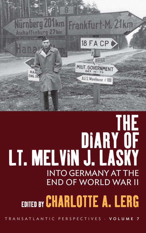 Book cover of The Diary of Lt. Melvin J. Lasky: Into Germany at the End of World War II (Transatlantic Perspectives #7)