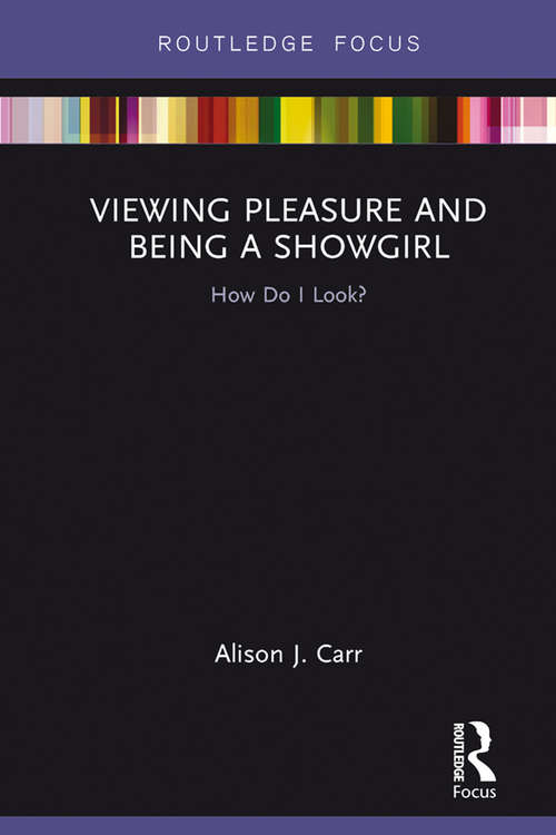 Book cover of Viewing Pleasure and Being a Showgirl: How Do I Look? (Sexualities in Society)
