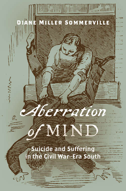 Book cover of Aberration of Mind: Suicide and Suffering in the Civil War–Era South