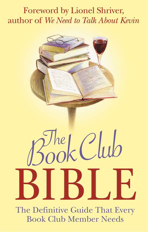 Book cover of The Book Club Bible: The Definitive Guide That Every Book Club Member Needs