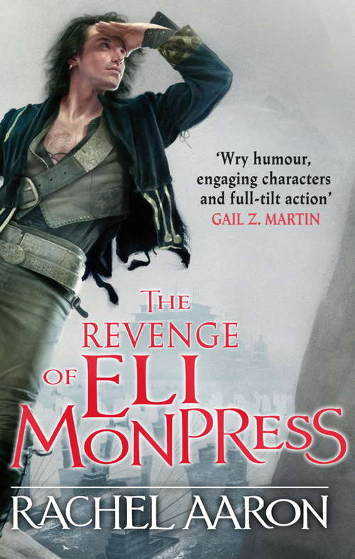 Book cover of The Revenge of Eli Monpress: An omnibus containing The Spirit War and Spirit's End (Legend of Eli Monpress #489)