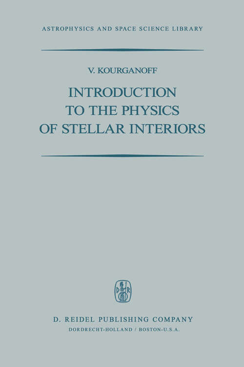 Book cover of Introduction to the Physics of Stellar Interiors (1973) (Astrophysics and Space Science Library #34)