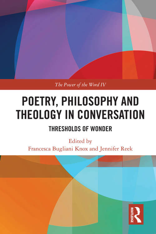 Book cover of Poetry, Philosophy and Theology in Conversation: Thresholds of Wonder: The Power of the Word IV