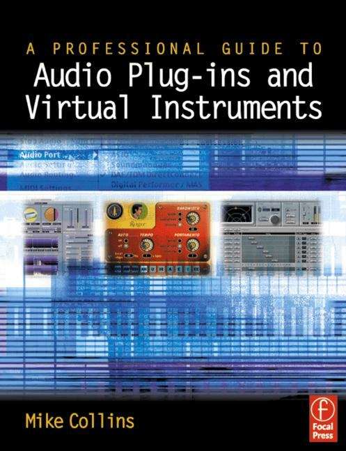 Book cover of A Professional Guide to Audio Plug-ins and Virtual Instruments