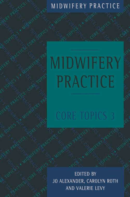 Book cover of Midwifery Practice: Core Topics 3: Postnatal (1st ed. 2000) (Midwifery Practice)