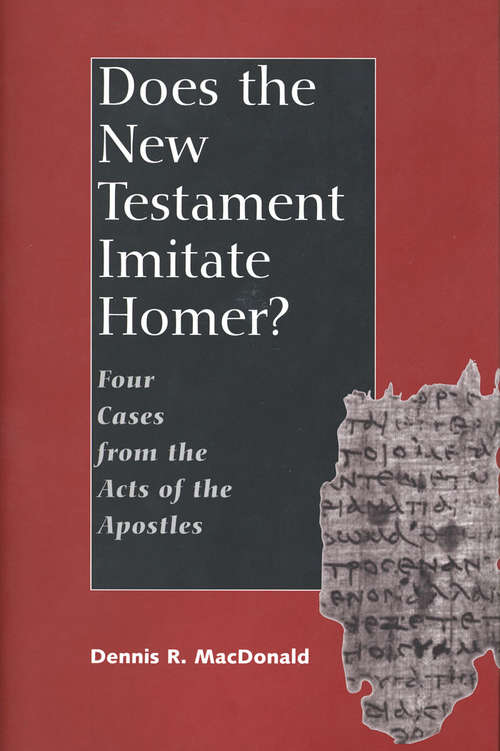 Book cover of Does the New Testament Imitate Homer?: Four Cases from the Acts of the Apostles