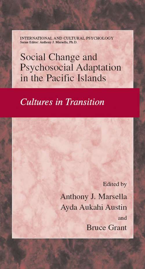 Book cover of Social Change and Psychosocial Adaptation in the Pacific Islands: Cultures in Transition (2005) (International and Cultural Psychology)