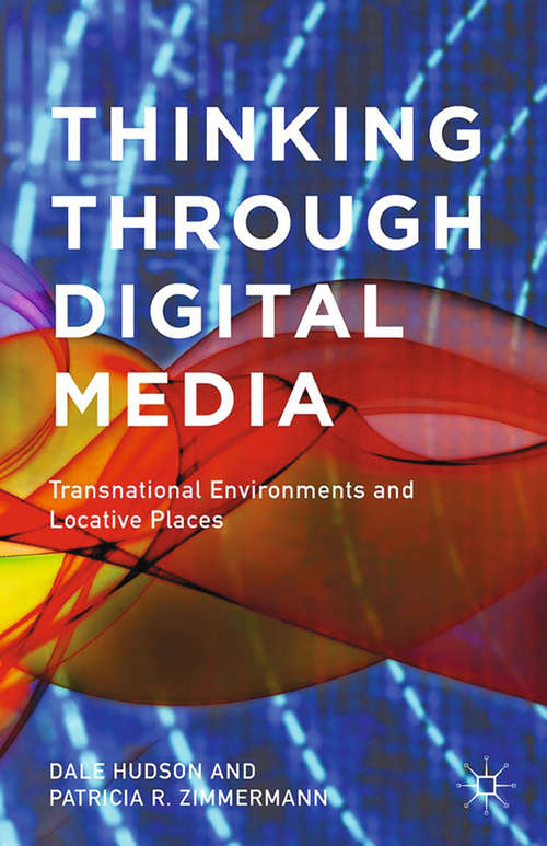 Book cover of Thinking Through Digital Media: Transnational Environments and Locative Places (2015)
