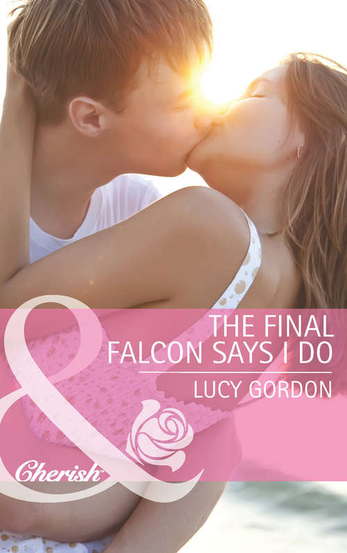 Book cover of The Final Falcon Says I Do: The Greek's Tiny Miracle The Man Behind The Mask English Girl In New York The Final Falcon Says I Do (ePub First edition) (Mills And Boon Cherish Ser. #5)