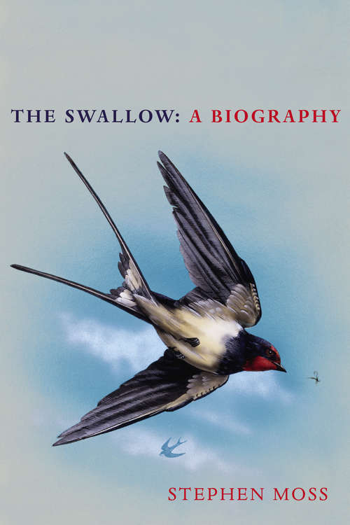 Book cover of The Swallow: A Biography