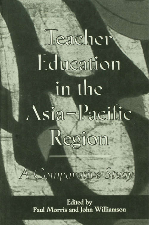 Book cover of Teacher Education in the Asia-Pacific Region: A Comparative Study (Reference Books in International Education)