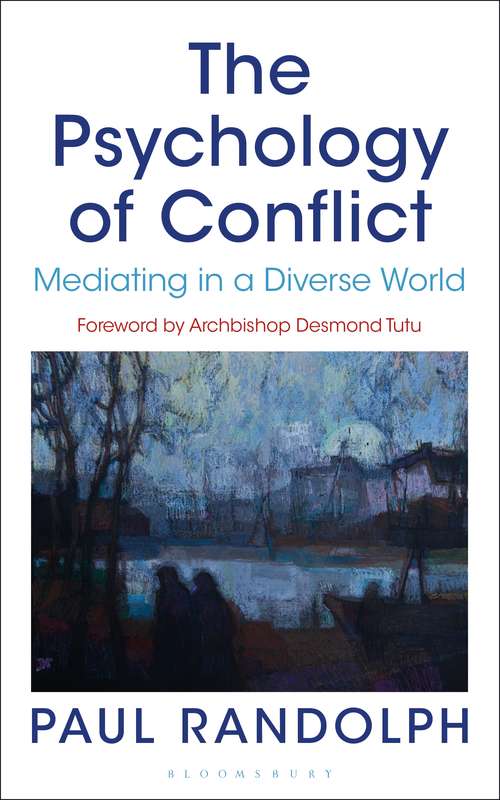 Book cover of The Psychology of Conflict: Mediating in a Diverse World