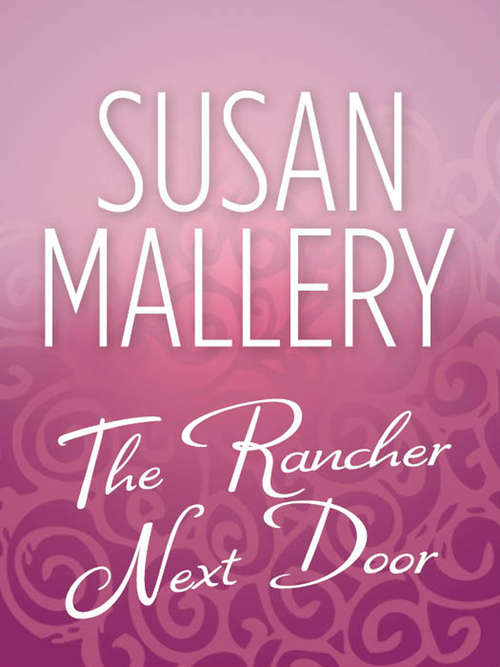 Book cover of The Rancher Next Door (ePub First edition) (Mills And Boon M&b Ser.)