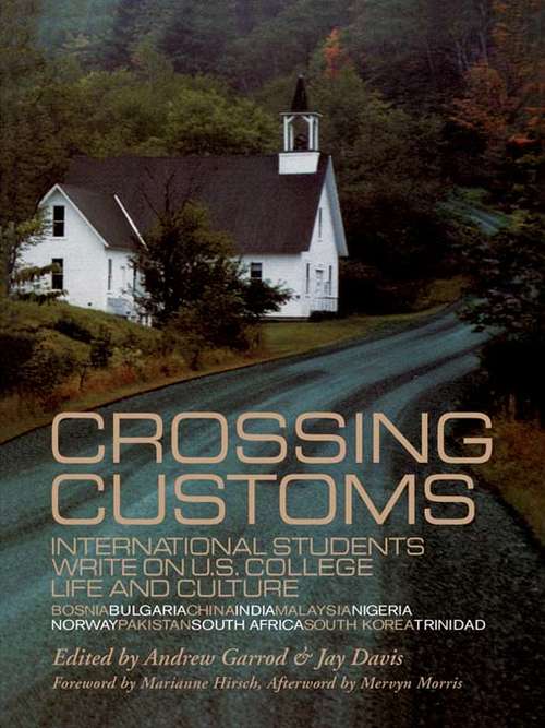 Book cover of Crossing Customs: International Students Write on U.S. College Life and Culture (RoutledgeFalmer Studies in Higher Education)