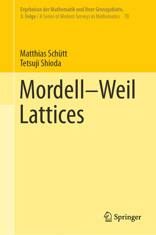Book cover of Mordell–Weil Lattices (1st ed. 2019) (Ergebnisse der Mathematik und ihrer Grenzgebiete. 3. Folge / A Series of Modern Surveys in Mathematics #70)