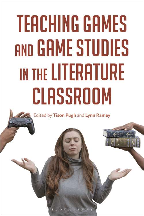 Book cover of Teaching Games and Game Studies in the Literature Classroom
