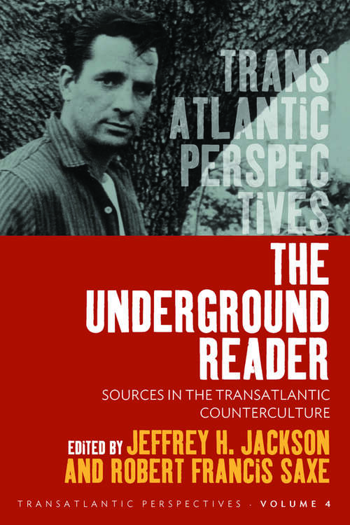 Book cover of The Underground Reader: Sources in the Trans-Atlantic Counterculture (Transatlantic Perspectives #4)