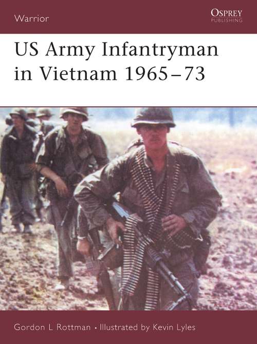 Book cover of US Army Infantryman in Vietnam 1965–73 (Warrior)