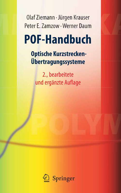 Book cover of POF-Handbuch: Optische Kurzstrecken-Übertragungssysteme (2., bearb. u. erg. Aufl. 2007)