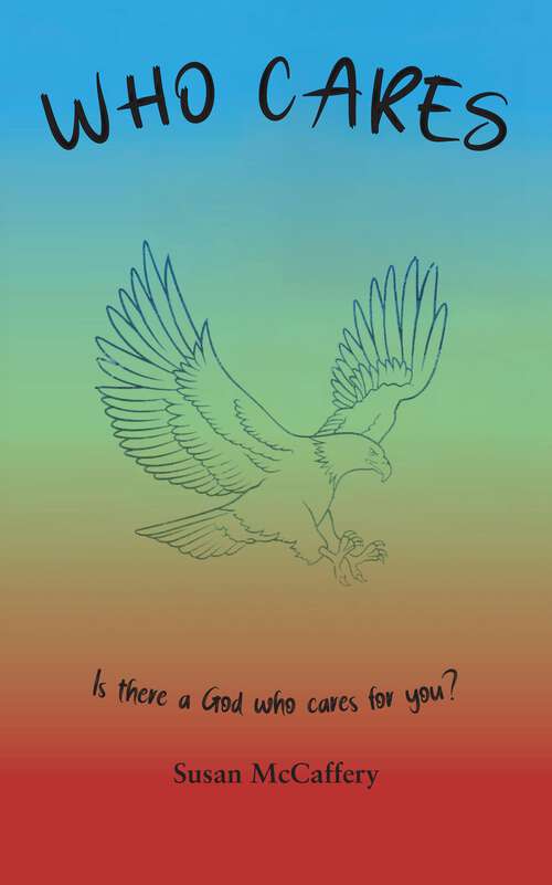 Book cover of WHO CARES: Is there a God who cares for you?