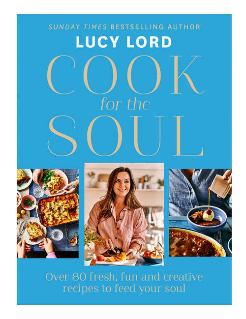 Book cover of Cook for the Soul: Over 80 Fresh, Fun And Creative Recipes To Feed Your Soul (ePub edition)