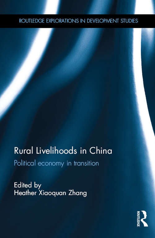 Book cover of Rural Livelihoods in China: Political economy in transition (Routledge Explorations in Development Studies)