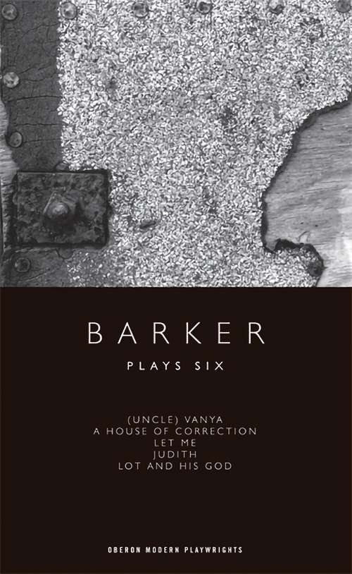 Book cover of Barker: Plays Six (Oberon Modern Playwrights)