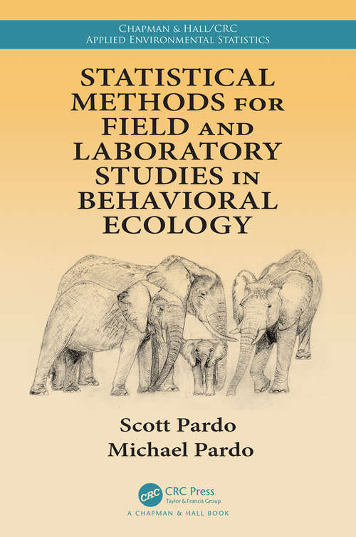 Book cover of Statistical Methods for Field and Laboratory Studies in Behavioral Ecology (Chapman & Hall/CRC Applied Environmental Statistics)