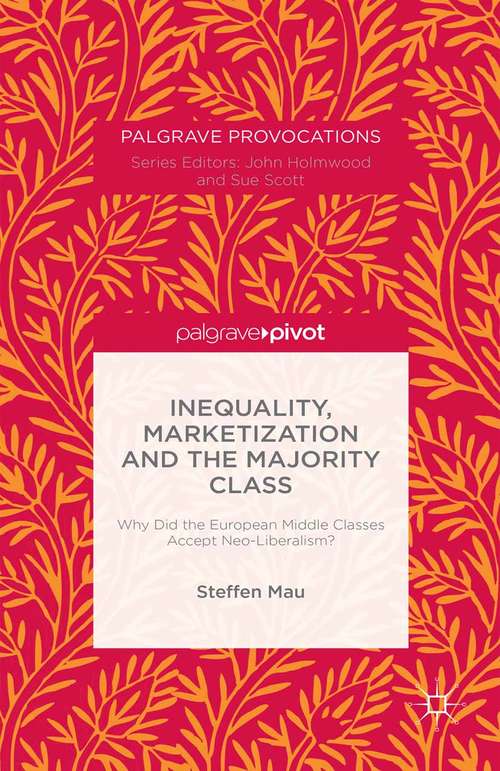 Book cover of Inequality, Marketization and the Majority Class: Why Did the European Middle Classes Accept Neo-Liberalism? (2015) (Macmillan Master Series)