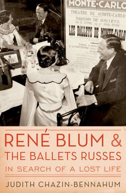 Book cover of Rene Blum and The Ballets Russes: In Search of a Lost Life
