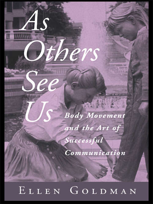 Book cover of As Others See Us: Body Movement and the Art of Successful Communication