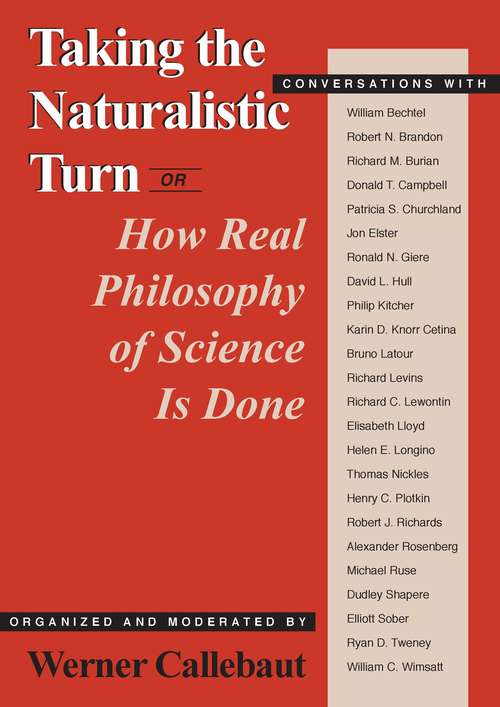 Book cover of Taking the Naturalistic Turn, Or How Real Philosophy of Science Is Done (Science and Its Conceptual Foundations series)