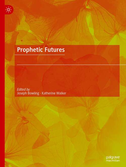 Book cover of Prophetic Futures (1st ed. 2022)