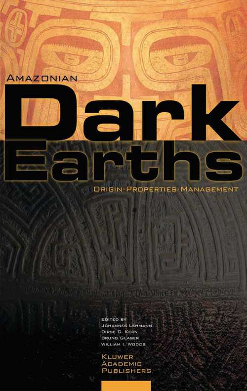 Book cover of Amazonian Dark Earths: Origin Properties Management (2003)