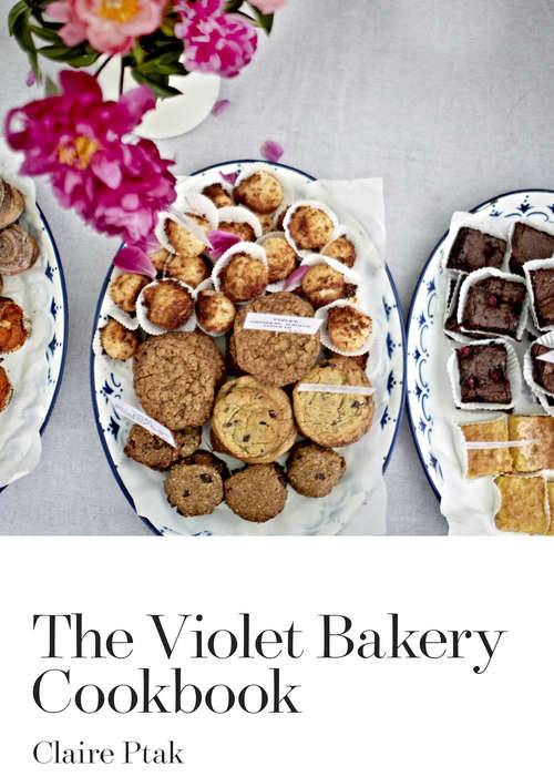 Book cover of The Violet Bakery Cookbook