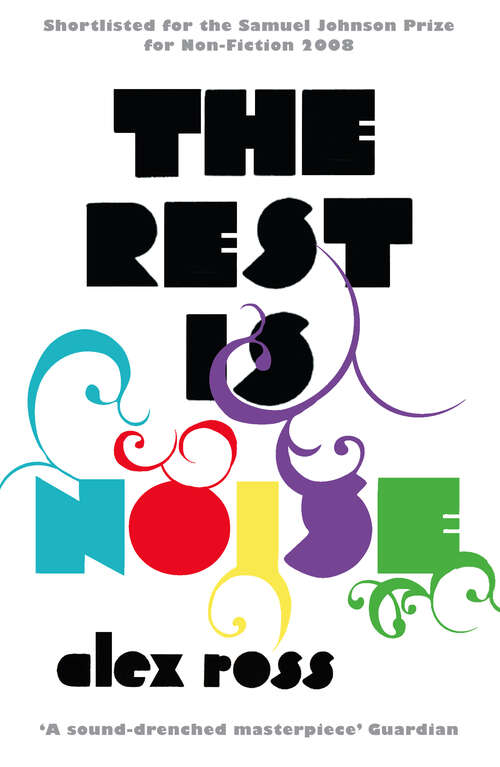 Book cover of The Rest is Noise: Listening To The Twentieth Century (ePub edition) (Playaway Adult Nonfiction Ser.)