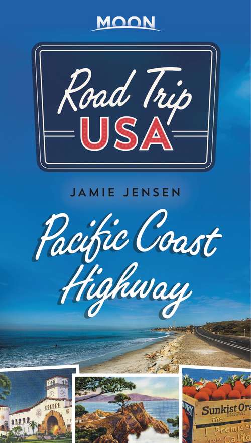 Book cover of Moon Road Trip USA Pacific Coast Highway (4) (Road Trip Usa Ser.)