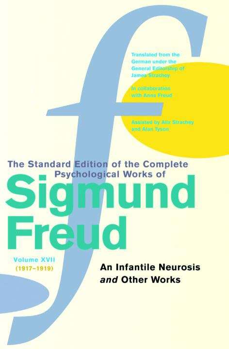 Book cover of Complete Psychological Works Of Sigmund Freud, The Vol 17 (1917-1919): "An Infantile Neurosis" and Other Works (PDF)