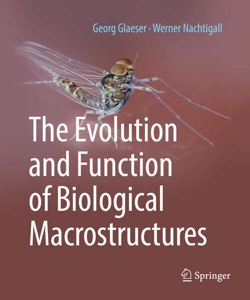 Book cover of The Evolution and Function of Biological Macrostructures (1st ed. 2019)