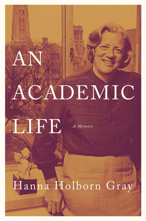 Book cover of An Academic Life: A Memoir (The William G. Bowen Memorial Series in Higher Education)