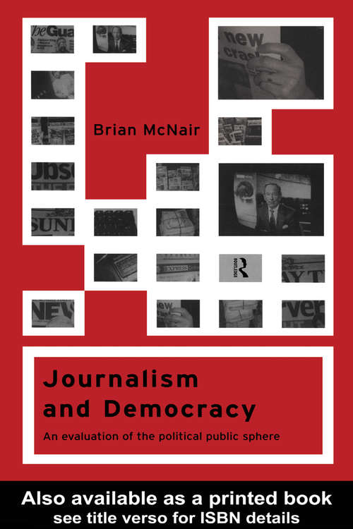 Book cover of Journalism and Democracy: An Evaluation of the Political Public Sphere