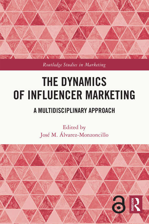 Book cover of The Dynamics of Influencer Marketing: A Multidisciplinary Approach (Routledge Studies in Marketing)