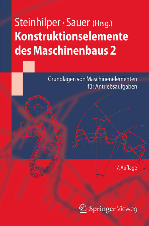 Book cover of Konstruktionselemente des Maschinenbaus 2: Grundlagen von Maschinenelementen für Antriebsaufgaben (7. Aufl. 2012) (Springer-Lehrbuch)