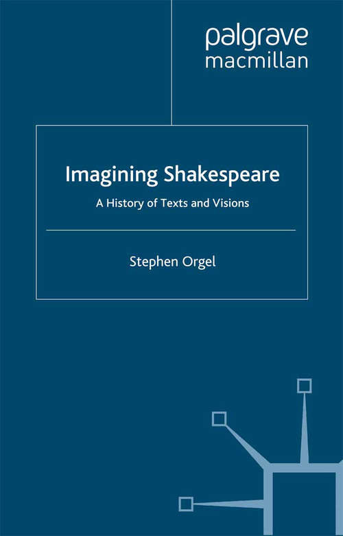 Book cover of Imagining Shakespeare: A History of Texts and Visions (2003)