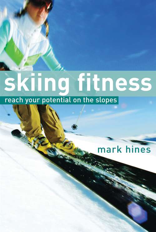 Book cover of Skiing Fitness: Reach your potential on the slopes