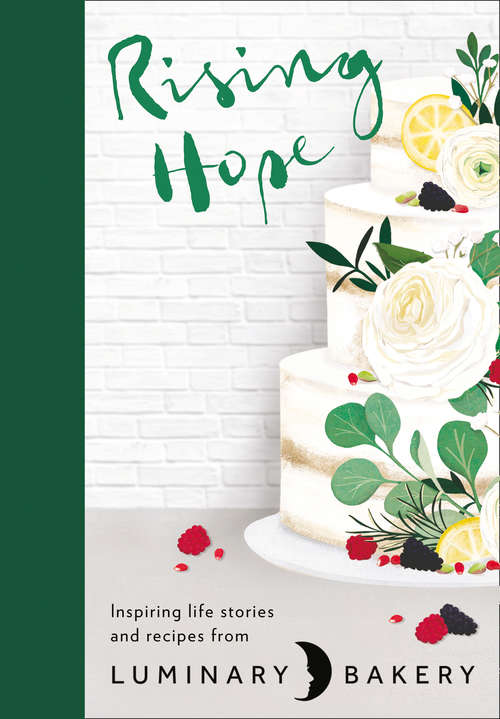 Book cover of Rising Hope: Recipes And Stories From Luminary Bakery (ePub edition)