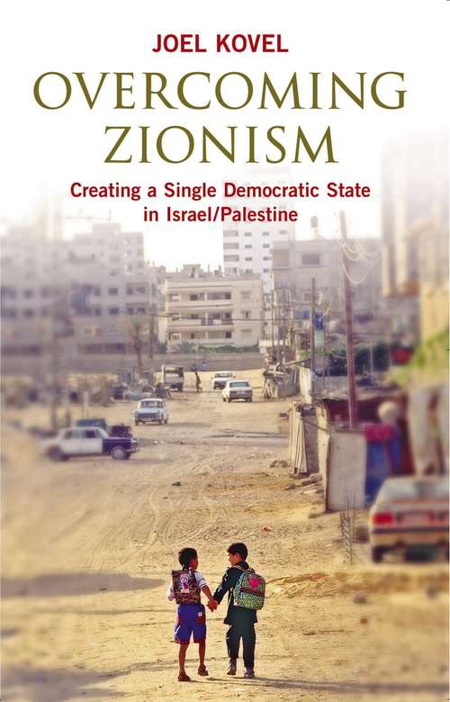 Book cover of Overcoming Zionism: Creating a Single Democratic State in Israel/Palestine