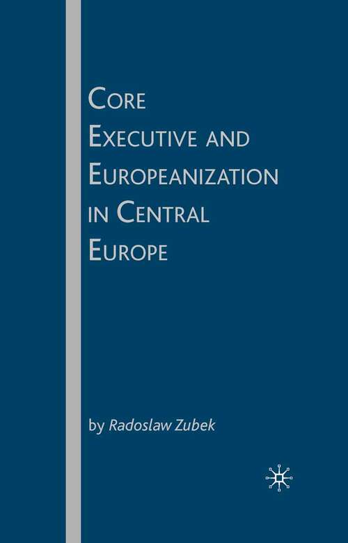 Book cover of Core Executive and Europeanization in Central Europe (2008)