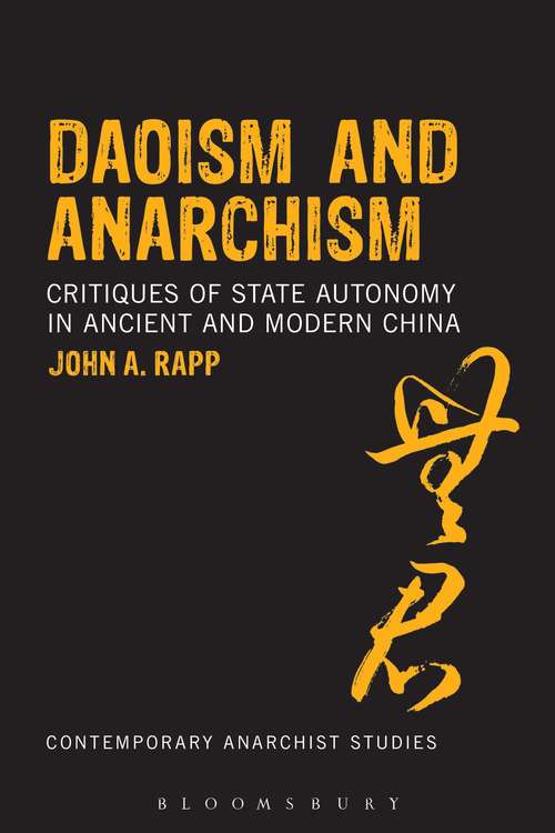Book cover of Daoism and Anarchism: Critiques of State Autonomy in Ancient and Modern China (Contemporary Anarchist Studies)