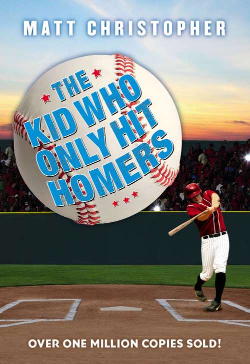 Book cover of The Kid Who Only Hit Homers